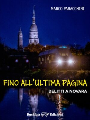 delitti a novara giallo indagini novara paracchini buckfast edizioni
