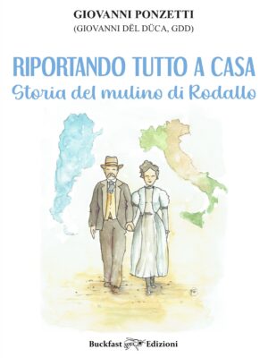 storia-del-mulino-di-rodallo-giovanni-ponzetti-buckfast-edizioni